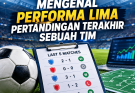 Mengenal Performa Lima Pertandingan Terakhir Sebuah Tim